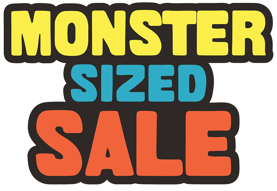 Monster Sized Sale